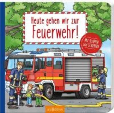 Heute gehen wir zur Feuerwehr!