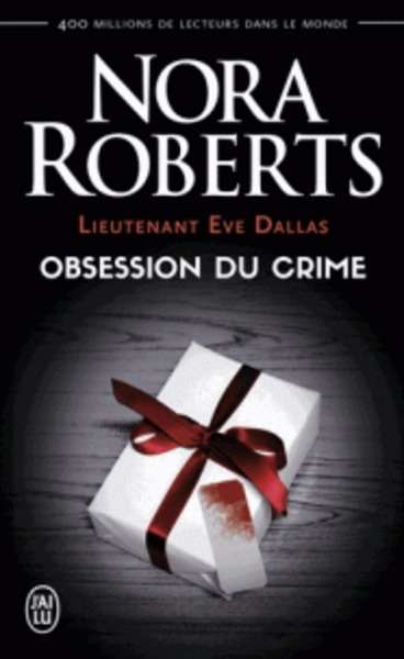 Lieutenant Eve Dallas - Obsession du crime