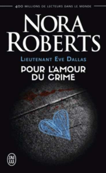 Lieutenant Eve Dallas - Pour l'amour du crime