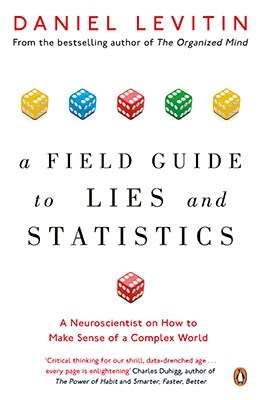 A Field Guide to Lies and Statistics