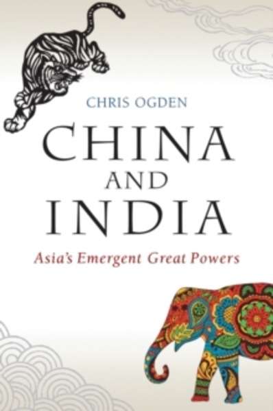 China and India : Asia's Emergent Great Powers