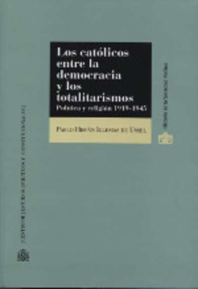 Los católicos entre la democracia y los totalitarismos. Política y religión 1919-1945