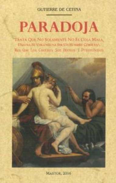 Paradoja. Trata que no solamente no es cosa mala, dañosa ni vergonzosa ser un hombre cornudo, más que los cuerno