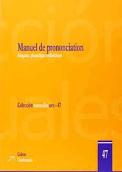 Manuel de prononciation française: phonétique orthoépique+ Cd