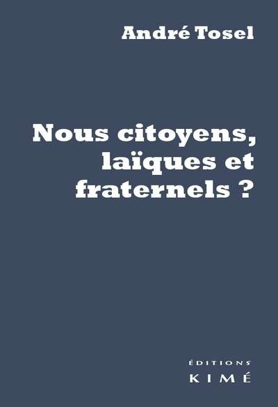 Nous citoyens, laïques et fraternels ?