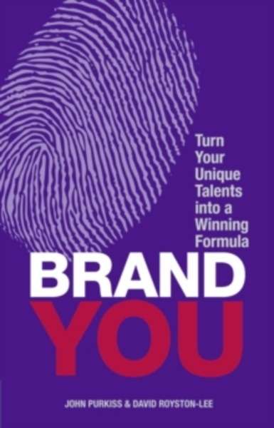 Brand You : Turn Your Unique Talents into a Winning Formula