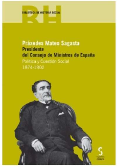 Práxedes Mateo Sagasta. Presidente del Consejo de Ministros de España