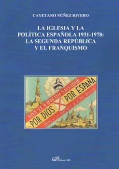 La Iglesia y la Política española 1931-1978