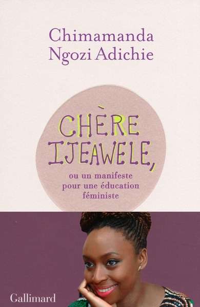 Chère Ijeawele,ou un manifeste pour une éducation féministe