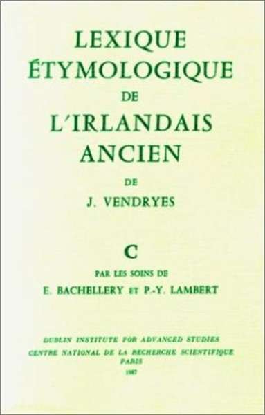 Lexique Étymologique de l'Irlandais Ancien. Lettre C