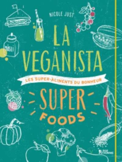 La Veganista super foods - Les super-aliments du bonheur