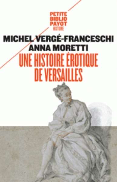 Une histoire erotique de Versailles (1661-1789)