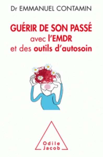 Guérir de son passé avec l'EMDR et des outils d'autosoin