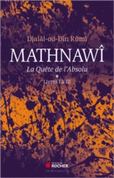 Mathnawî, la quète de l'Absolu