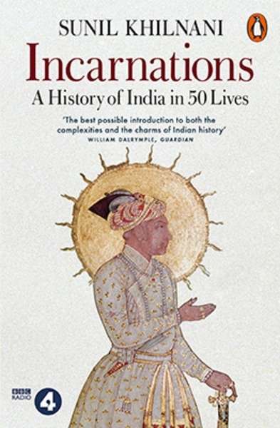 Incarnations : A History of India in 50 Lives