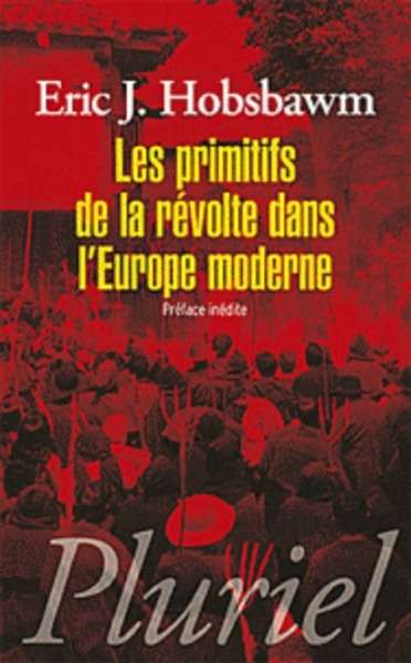 Les primitifs de la révolte dans l'Europe moderne