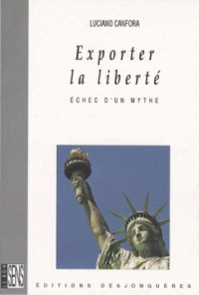 Exporter la liberté - Echec d'un mythe
