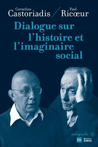 Dialogue sur l'histoire et l'imaginaire social
