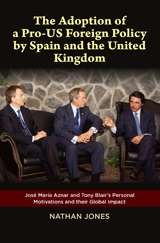 The Adoption of a Pro-US Foreign Policy by Spain and the United Kingdom