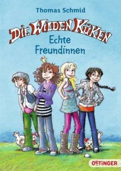 Die Wilden Küken. Echte Freundinnen