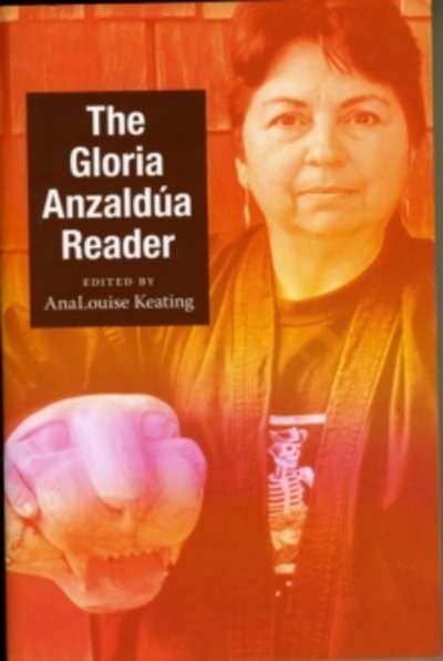 The Gloria Anzaldua Reader