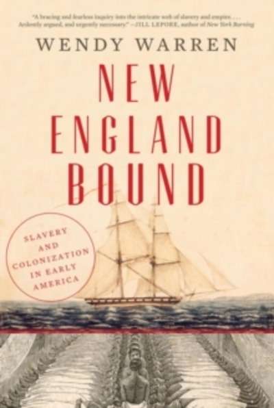 New England Bound : Slavery and Colonization in Early America