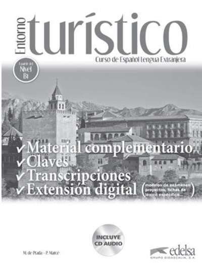 Entorno turístico (B1) Libro del profesor: Material complementario, claves y transcripciones + CD audio