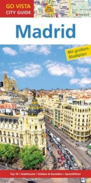 Go Vista City Guide Reiseführer Madrid, m. 1 Karte