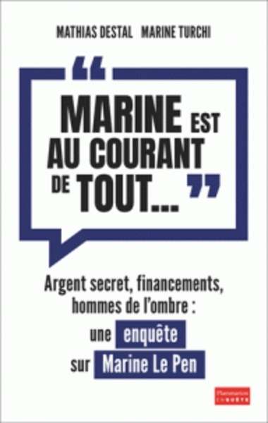 "Marine est au courant de tout..."