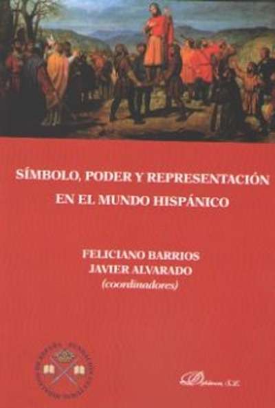 Símbolo, poder y representación en el mundo hispánico
