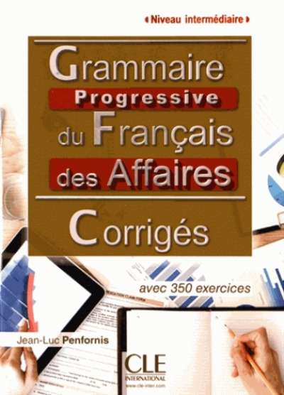 Grammaire progressive du français des affaires - Intermédiaire - Corrigés