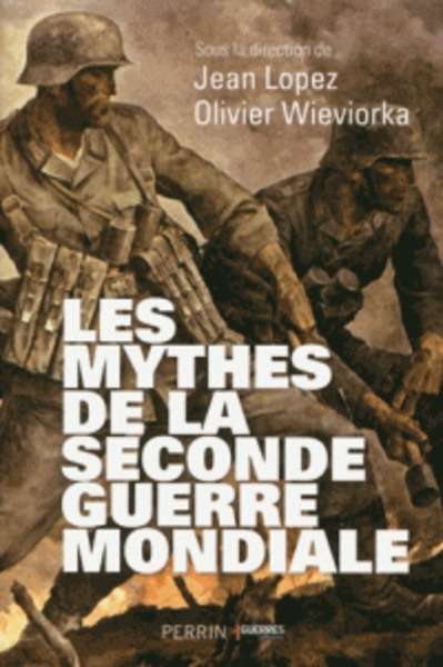 Les mythes de la Seconde Guerre mondiale