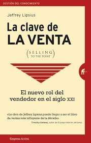 La clave de la venta (selling to the point)