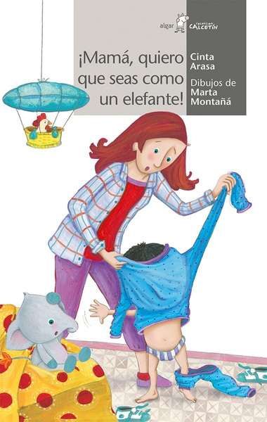 ¡Mamá, quiero que seas como un elefante!