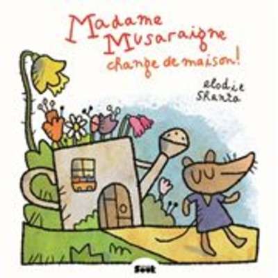 Madame Musaraigne change de maison!