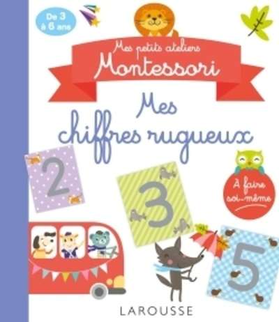 Mes petits ateliers Montessori : mes chiffres rugueux