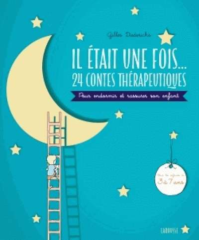 Il était une fois... 24 contes thérapeutiques - A lire avec son enfant pour l'apaiser et le rassurer