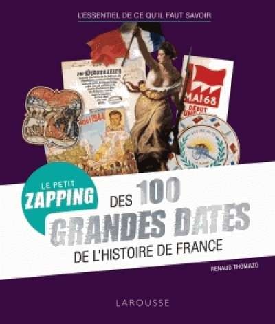 Le petit zapping des 100 grandes dates de l'Histoire de France