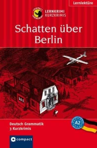 Schatten über Berlin. 3 Kurzkrimis. Niveau A2