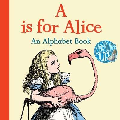 A is for Alice, an Alphabet Book   board book