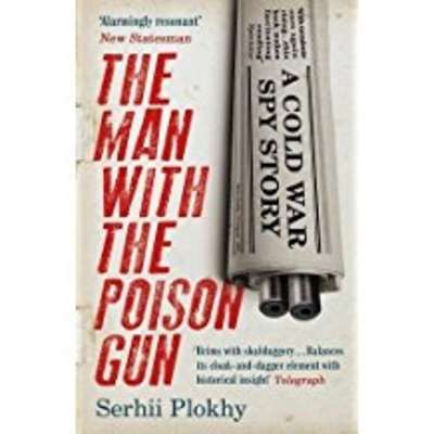 The Man with the Poison Gun : A Cold War Spy Story
