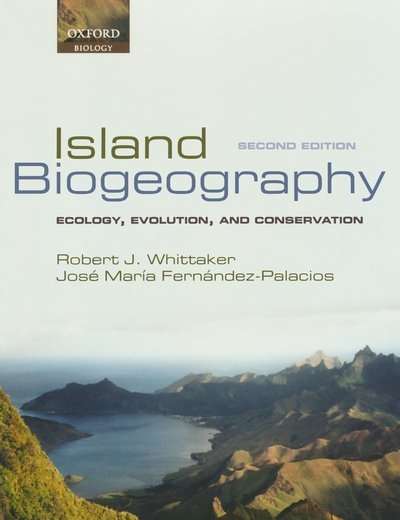 Island Biogeography : Ecology, Evolution, and Conservation