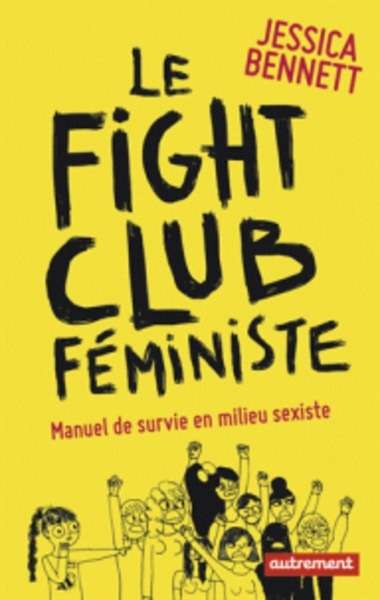 Le fight club féministe - Manuel de survie en milieu sexiste