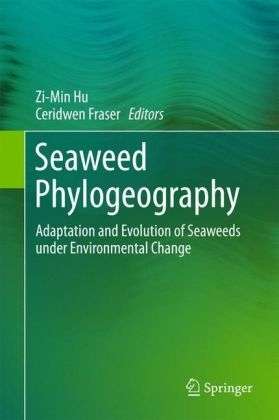 Seaweed Phylogeography : Adaptation and Evolution of Seaweeds Under Environmental Change