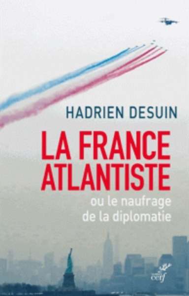 La France atlantiste ou le naufrage de la diplomatie