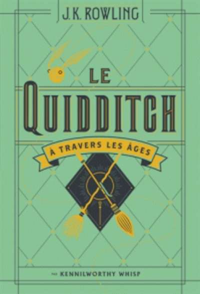 Le Quidditch à travers les âges / Quidditch through the ages