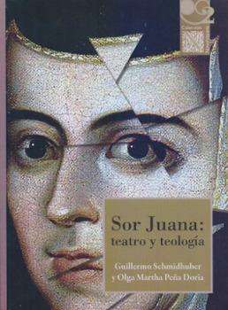 Sor Juana: teatro y teología