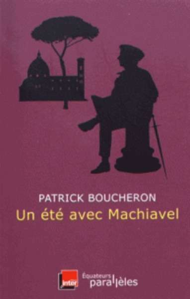 Un été avec Machiavel