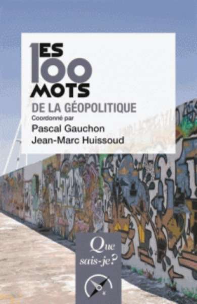 Les 100 mots de la géopolitique