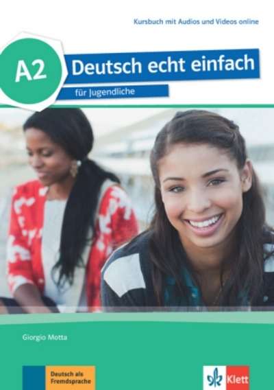 Deutsch echt einfach  A2. Kursbuch mit Audios und Videos online